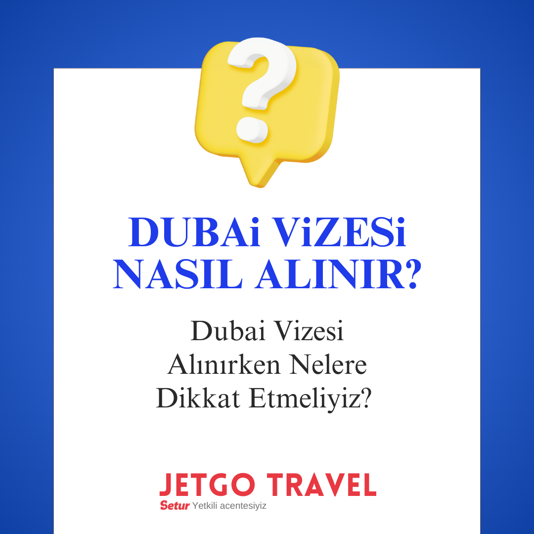 DUBAİ VİZESİ NASIL ALINIR 